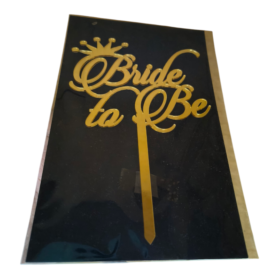 ACRYLIC TOPPER 5'' BRIDE TO BE #4